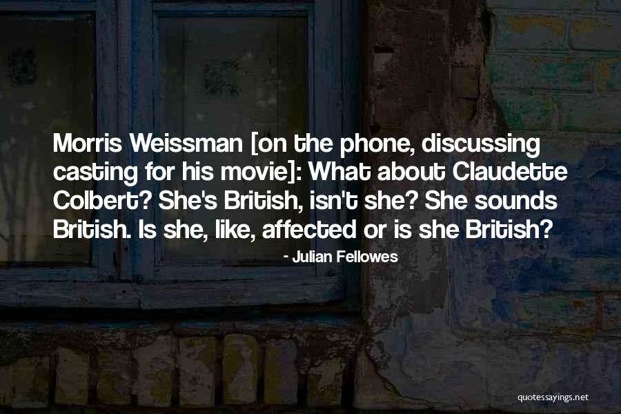 A9s Phone Quotes By Julian Fellowes A9s Phone Quotes By Julian Fellowes
