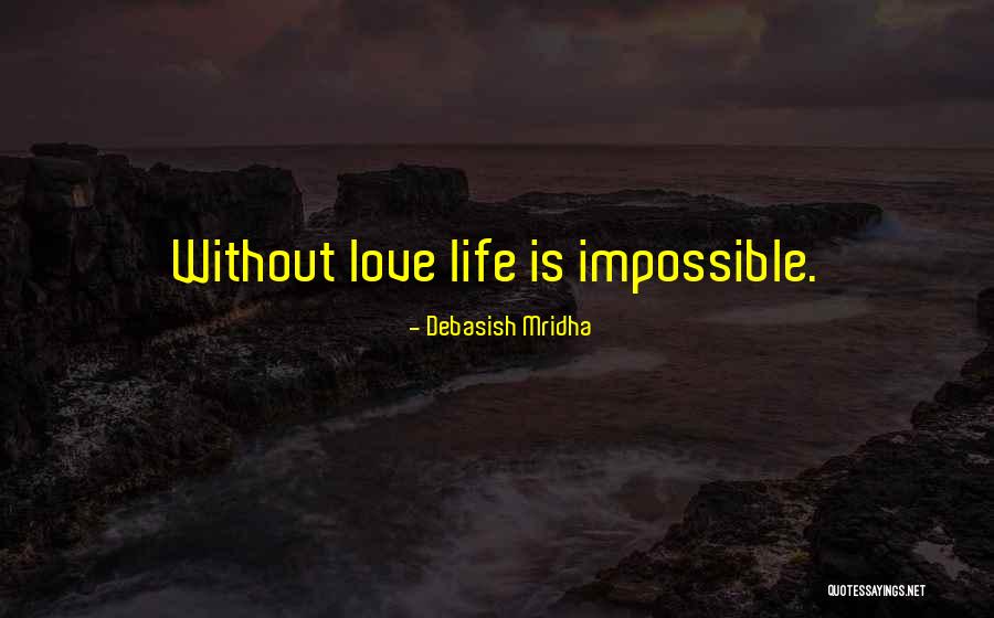 Aaaaw Quotes By Debasish Mridha Aaaaw Quotes By Debasish Mridha