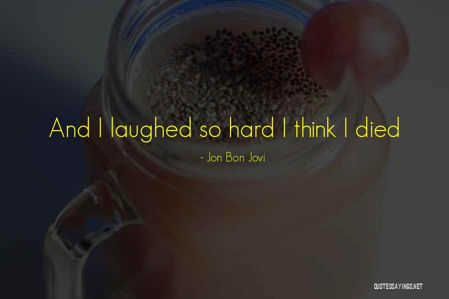 Aabe Hayat Quotes By Jon Bon Jovi Aabe Hayat Quotes By Jon Bon Jovi