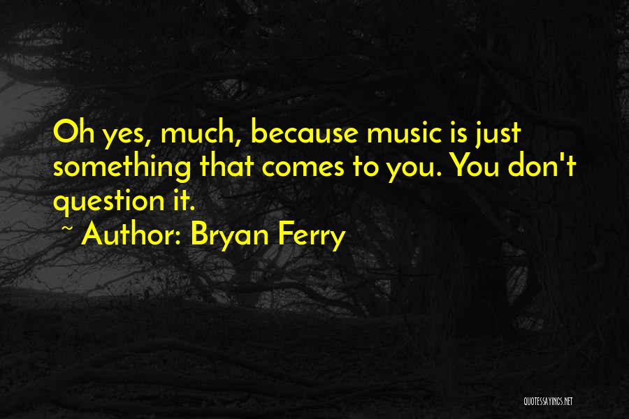 Aachener Bank Quotes By Bryan Ferry