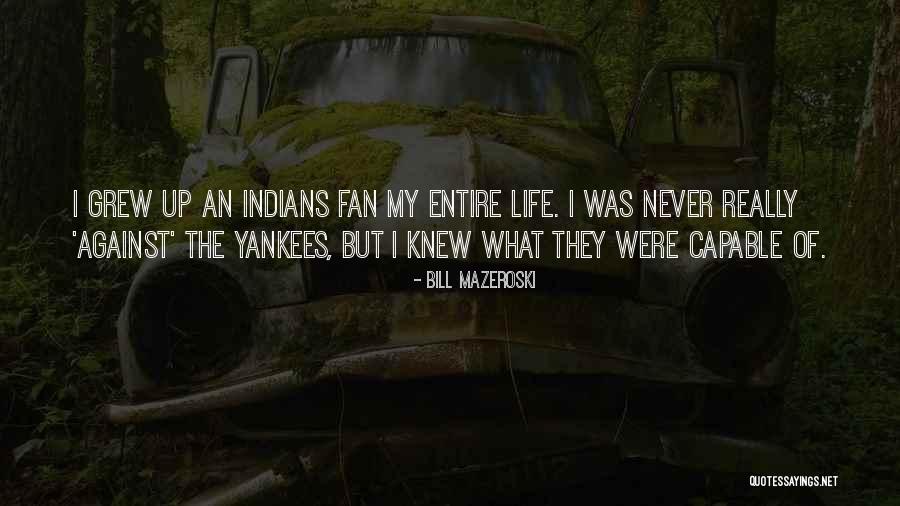 Aades Processo Quotes By Bill Mazeroski Aades Processo Quotes By Bill Mazeroski