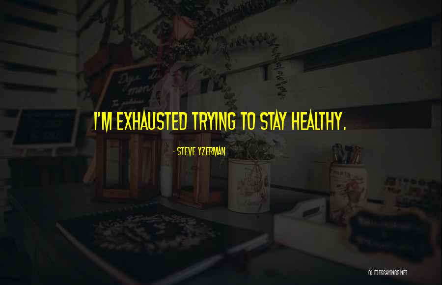 Aadesh Shrivastava Quotes By Steve Yzerman Aadesh Shrivastava Quotes By Steve Yzerman