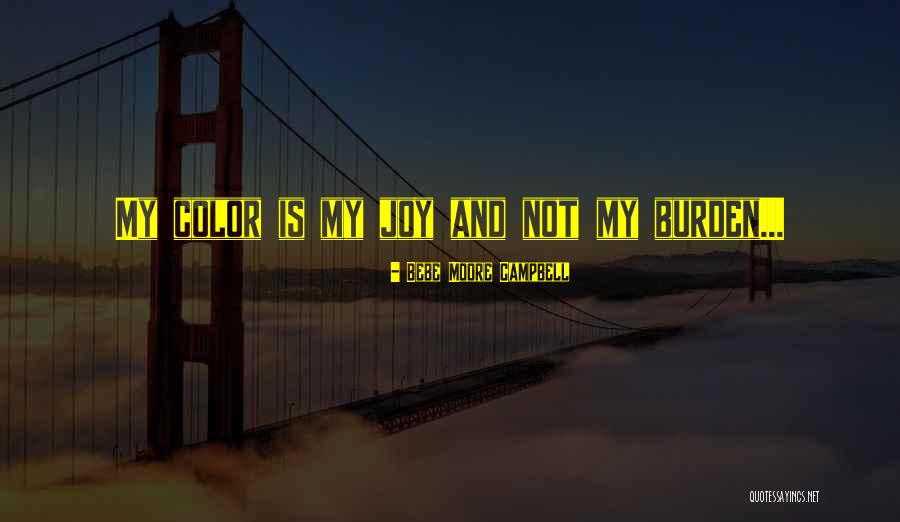 Aalankrita Resorts Quotes By Bebe Moore Campbell Aalankrita Resorts Quotes By Bebe Moore Campbell