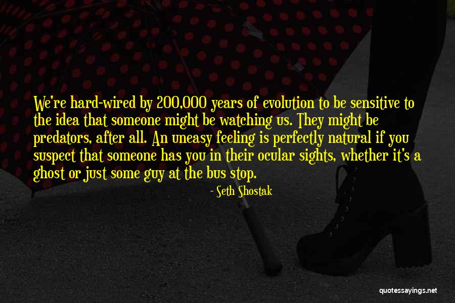 Aanischaaukamikw Quotes By Seth Shostak Aanischaaukamikw Quotes By Seth Shostak