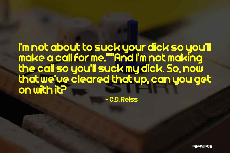Aanpassen Quotes By C.D. Reiss Aanpassen Quotes By C.D. Reiss