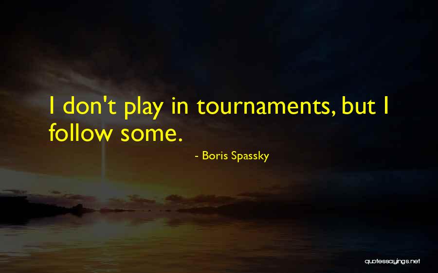 Aanya Singh Quotes By Boris Spassky Aanya Singh Quotes By Boris Spassky