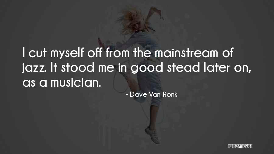 Aapke Quotes By Dave Van Ronk Aapke Quotes By Dave Van Ronk