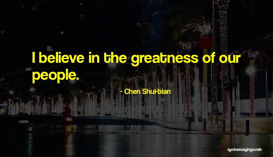 Aarayas Quotes By Chen Shui-bian Aarayas Quotes By Chen Shui-bian