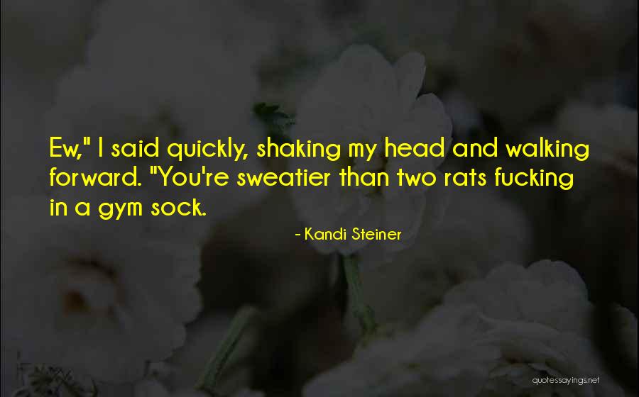 Aardewerk Bornholm Quotes By Kandi Steiner Aardewerk Bornholm Quotes By Kandi Steiner