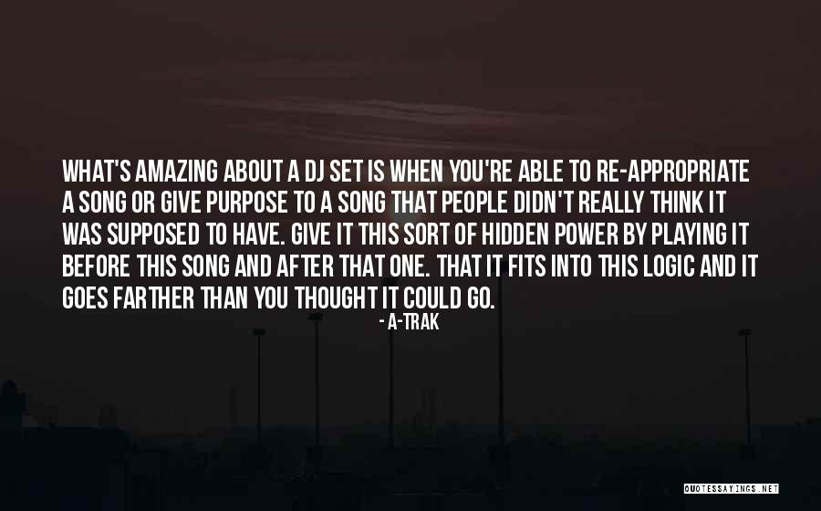 Aarika Trabona Quotes By A-Trak Aarika Trabona Quotes By A-Trak
