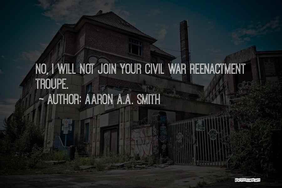 Aaron A.A. Smith Quotes 614656