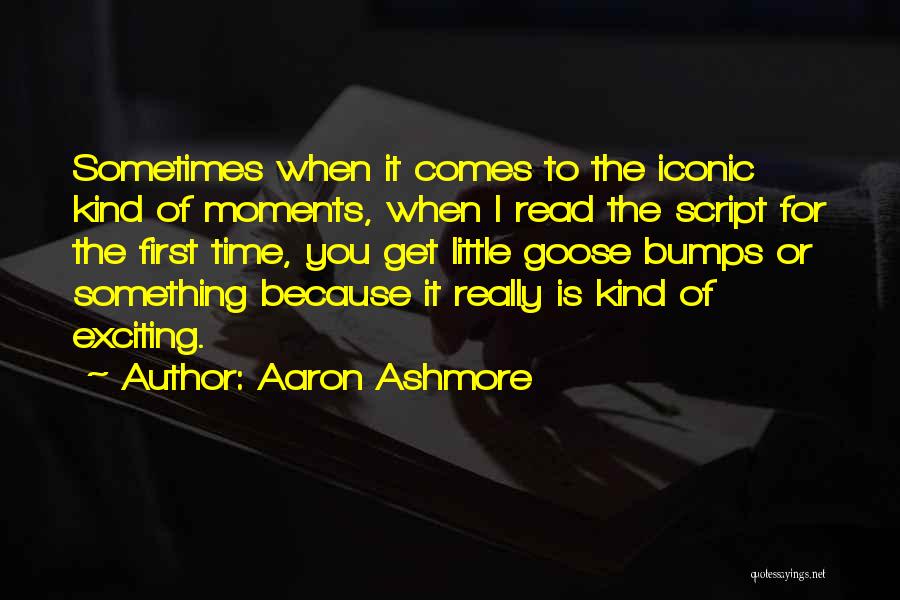 Aaron Ashmore Quotes 2075739