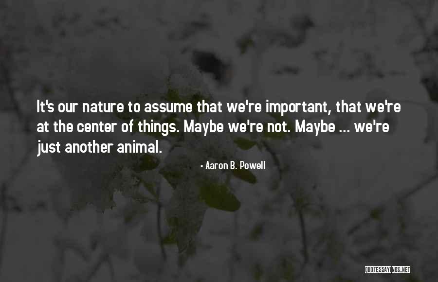 Aaron B. Powell Quotes 928727 Aaron B. Powell Quotes 928727