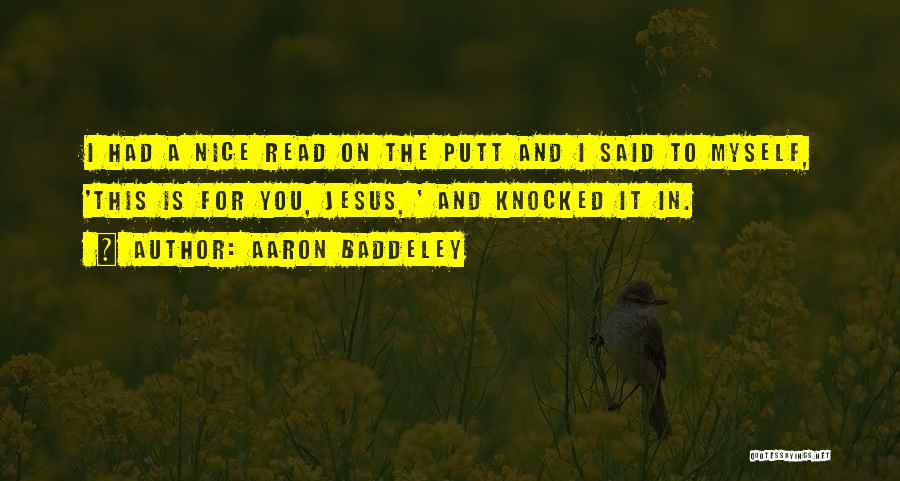 Aaron Baddeley Quotes 1498341