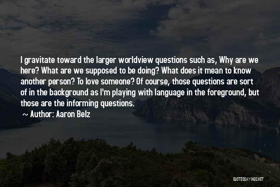 Aaron Belz Quotes 619623