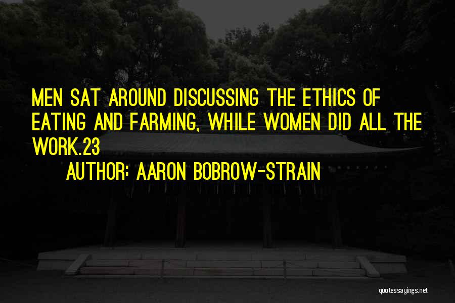 Aaron Bobrow-Strain Quotes 323199