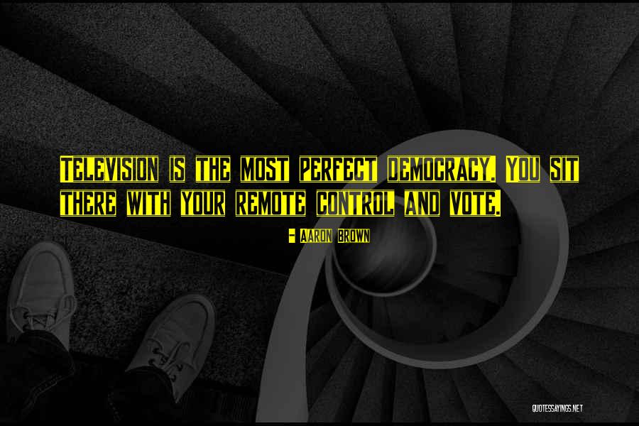 Aaron Brown Quotes 1105437 Aaron Brown Quotes 1105437