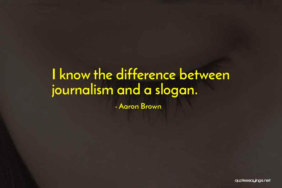Aaron Brown Quotes 377049 Aaron Brown Quotes 377049
