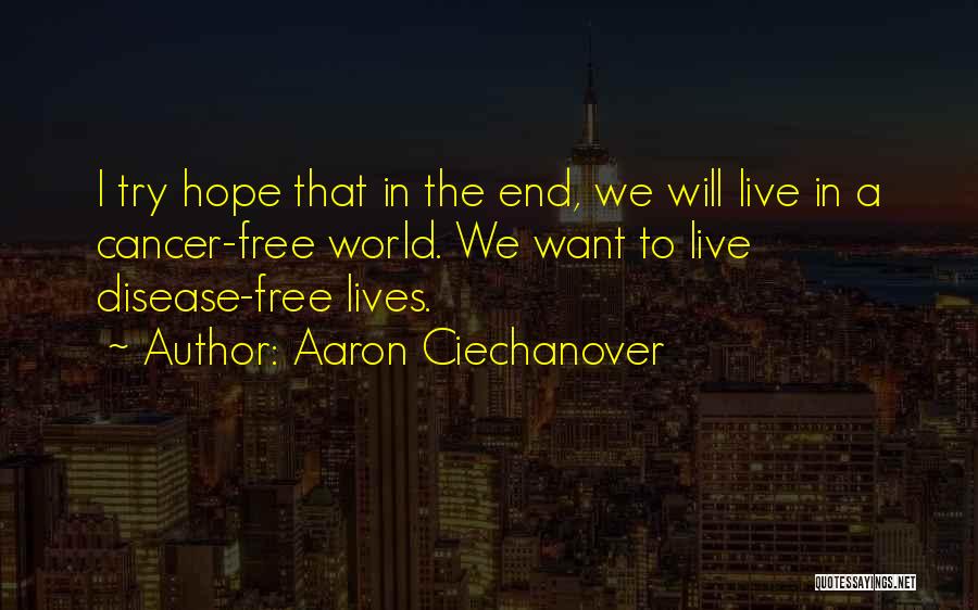 Aaron Ciechanover Quotes 1395143
