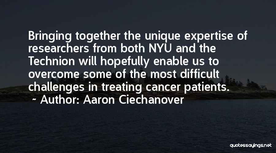Aaron Ciechanover Quotes 1636318