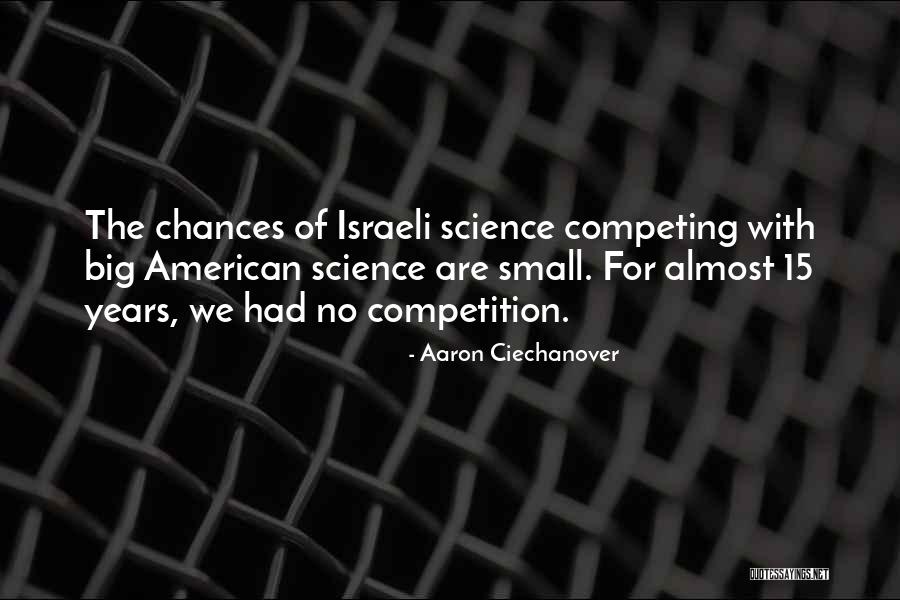 Aaron Ciechanover Quotes 1642412