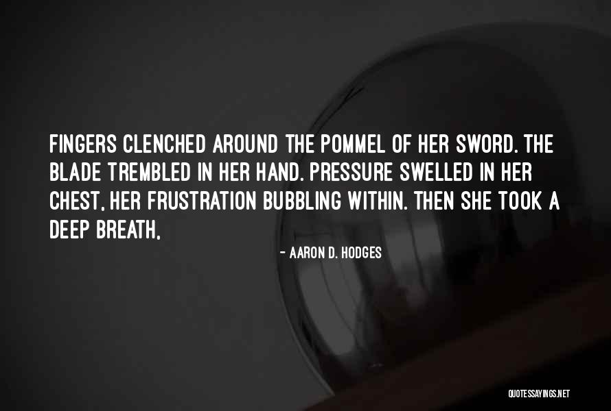 Aaron D. Hodges Quotes 274390