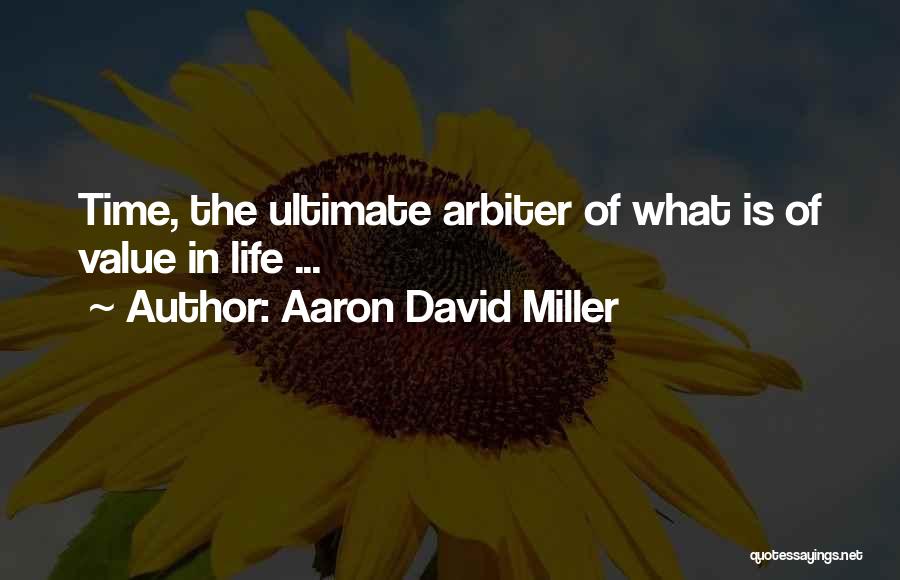 Aaron David Miller Quotes 1314258