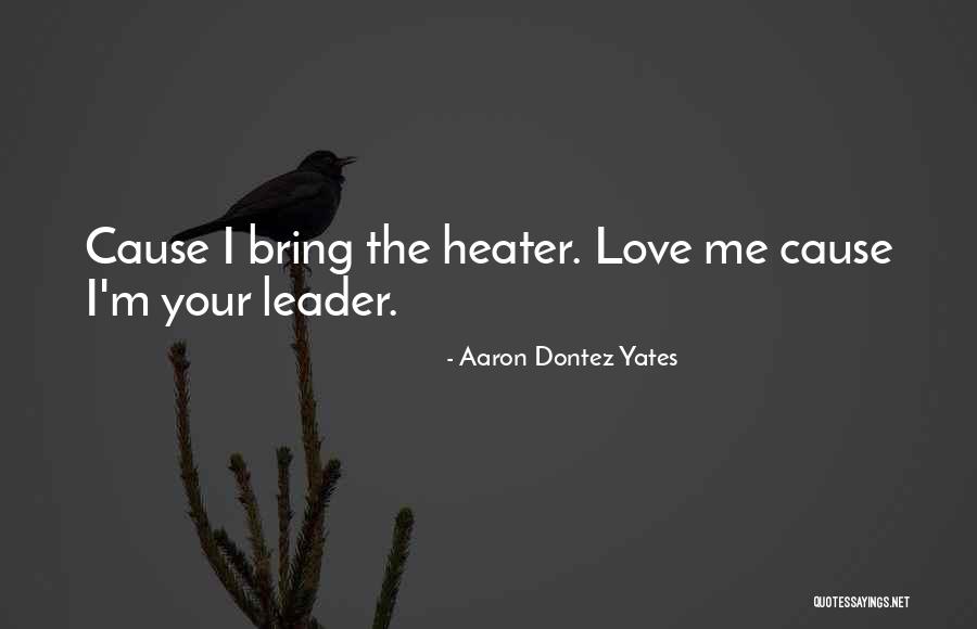 Aaron Dontez Yates Quotes 1851345 Aaron Dontez Yates Quotes 1851345