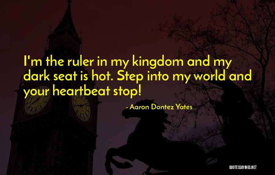 Aaron Dontez Yates Quotes 412754