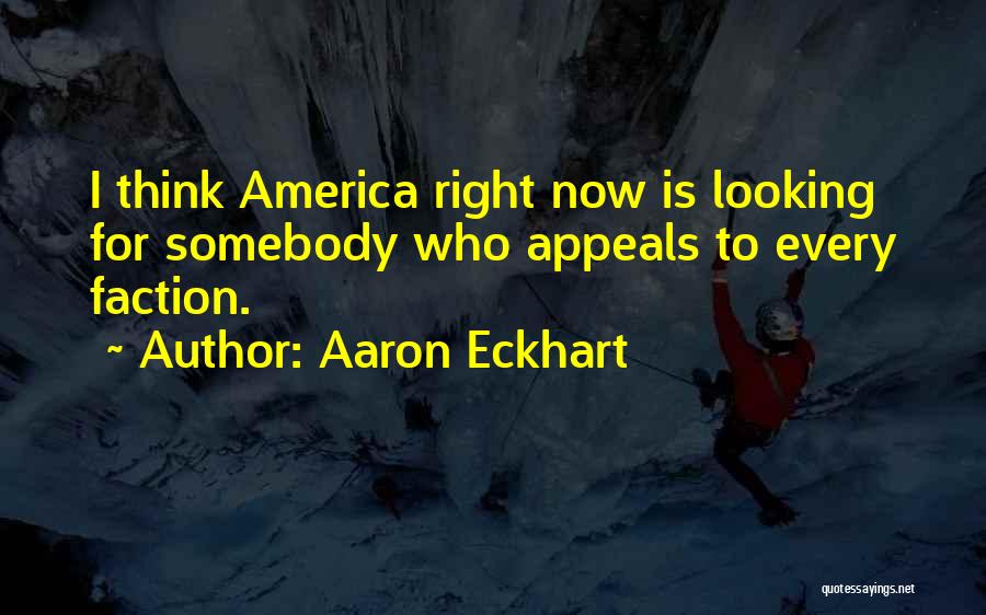 Aaron Eckhart Quotes 101720