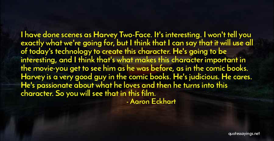 Aaron Eckhart Quotes 2009784