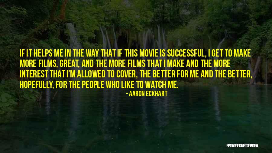 Aaron Eckhart Quotes 2061136