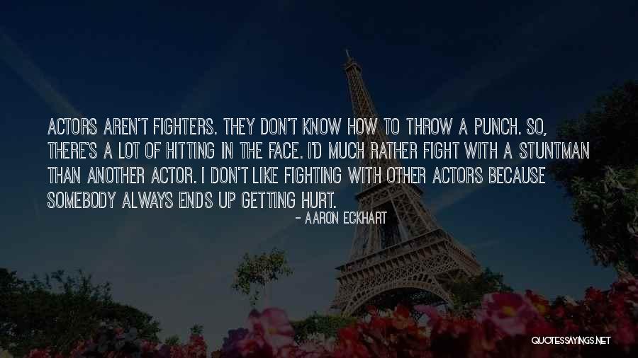 Aaron Eckhart Quotes 2235371