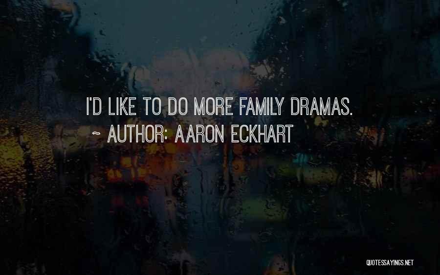 Aaron Eckhart Quotes 543197