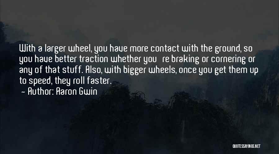 Aaron Gwin Quotes 748850