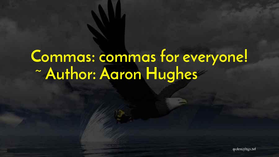 Aaron Hughes Quotes 243452