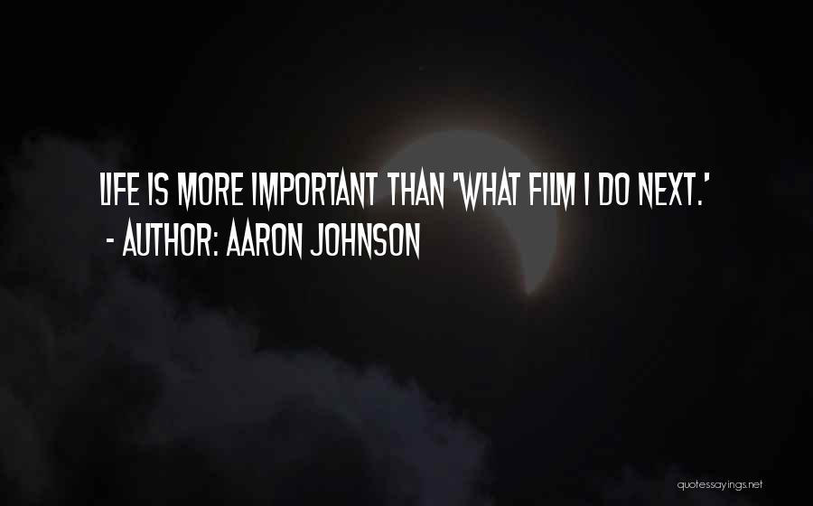 Aaron Johnson Quotes 1757844