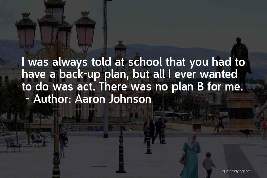 Aaron Johnson Quotes 90842