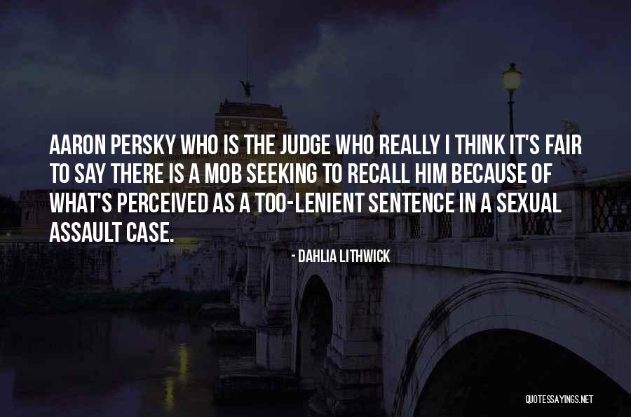 Aaron Judge Quotes By Dahlia Lithwick Aaron Judge Quotes By Dahlia Lithwick