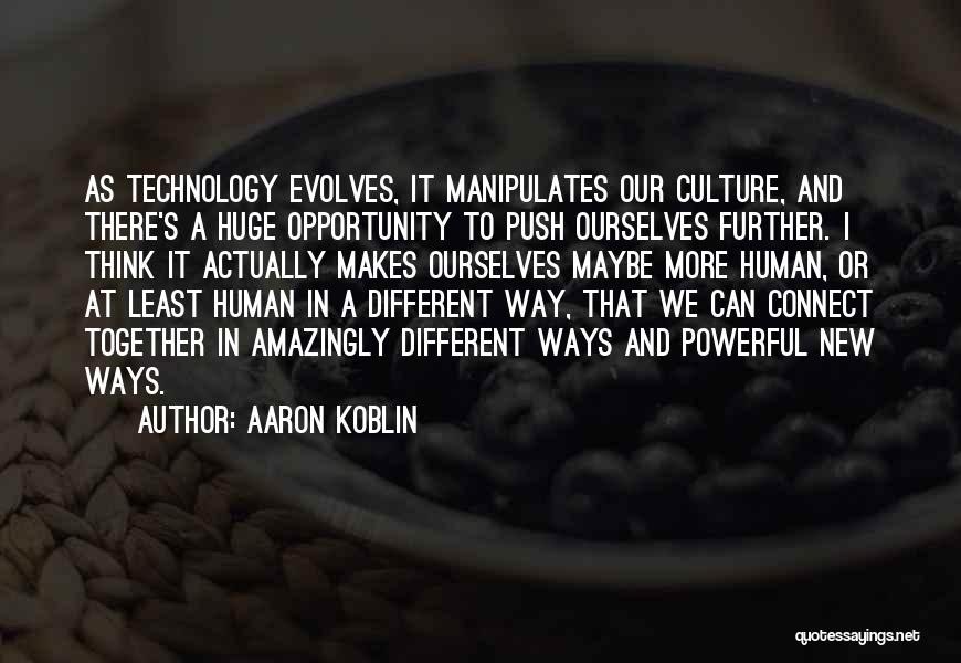 Aaron Koblin Quotes 1265611