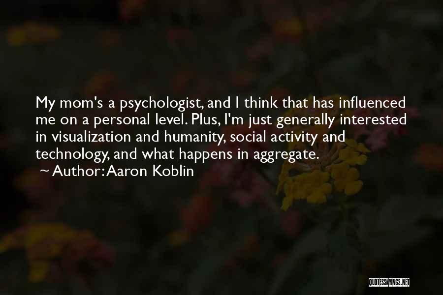 Aaron Koblin Quotes 1964263