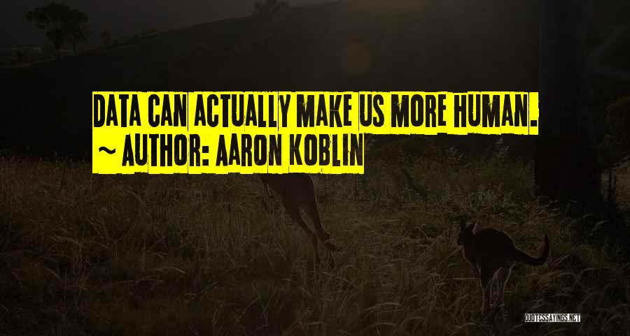 Aaron Koblin Quotes 2142012