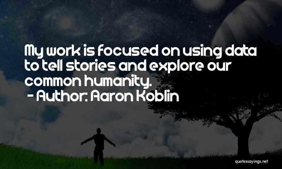 Aaron Koblin Quotes 298419