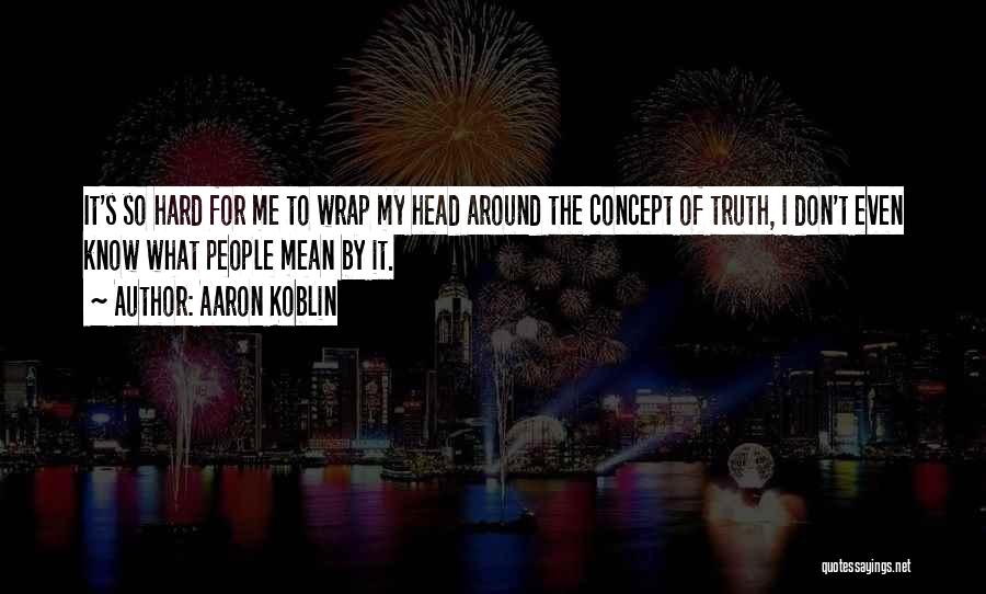 Aaron Koblin Quotes 548333