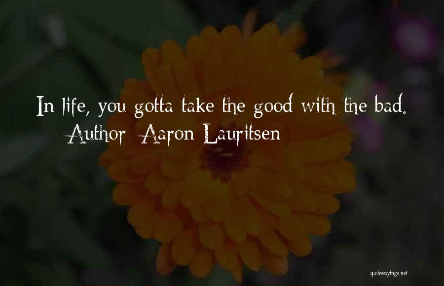 Aaron Lauritsen Quotes 1694507