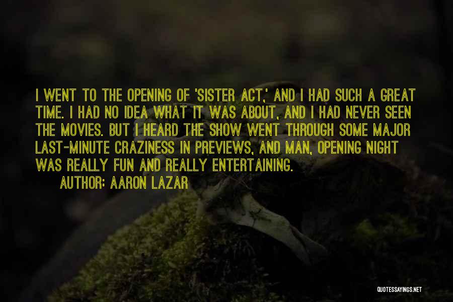 Aaron Lazar Quotes 1011489