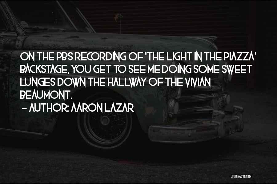 Aaron Lazar Quotes 1138994 Aaron Lazar Quotes 1138994