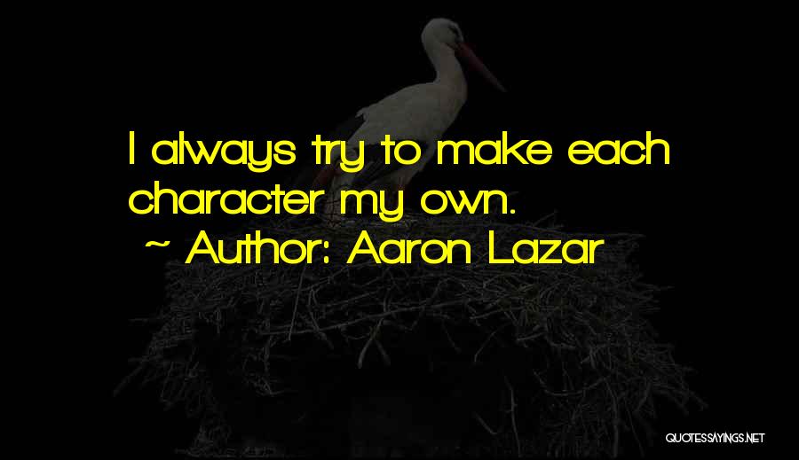 Aaron Lazar Quotes 1587703