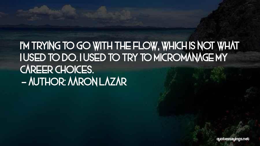 Aaron Lazar Quotes 2104058 Aaron Lazar Quotes 2104058
