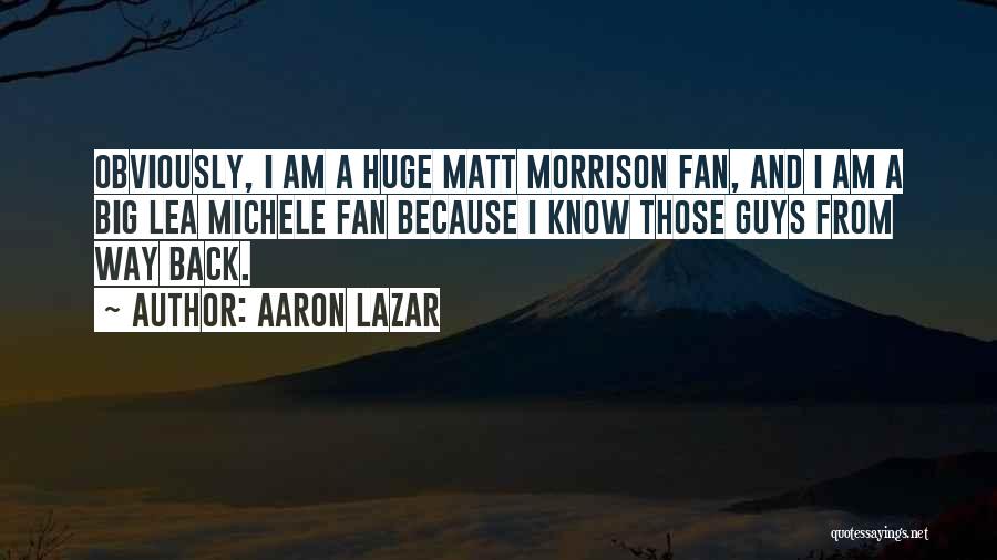 Aaron Lazar Quotes 281844